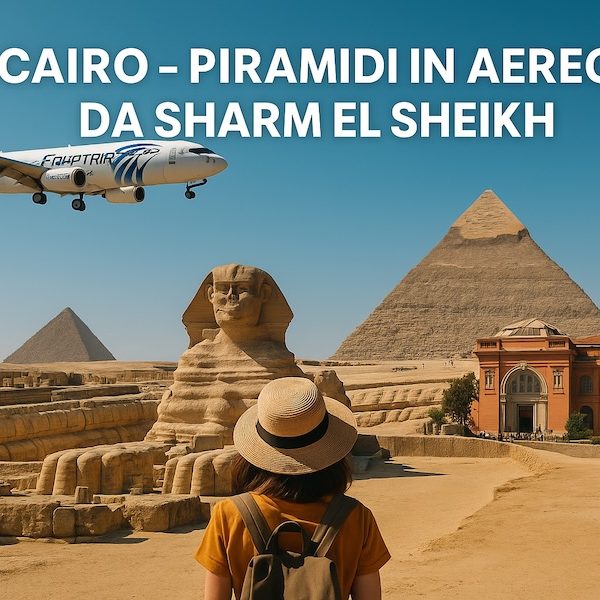 Cairo in Aereo da Sharm el Sheikh – Piramidi e Museo Egizio